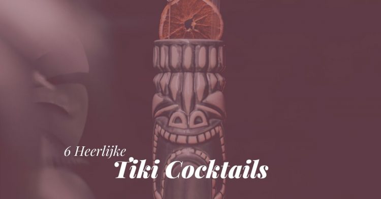 6 Heerlijke Tiki Cocktails Header